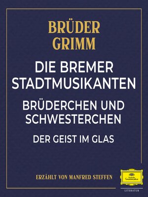cover image of Die Bremer Stadtmusikanten / Brüderchen und Schwesterchen / Der Geist im Glas